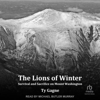 The Lions of Winter: Survival and Sacrifice on Mount Washington