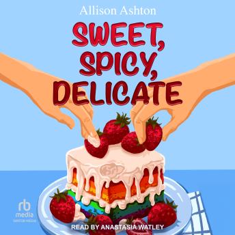 Sweet, Spicy, Delicate