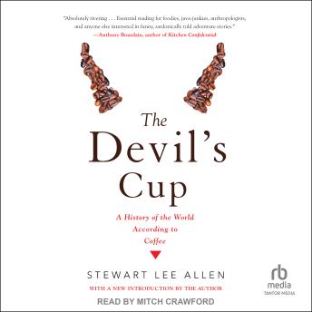 The Devil's Cup: A History of the World According to Coffee