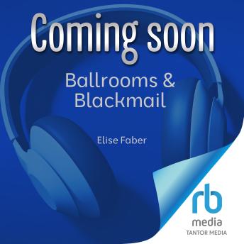 Ballrooms & Blackmail