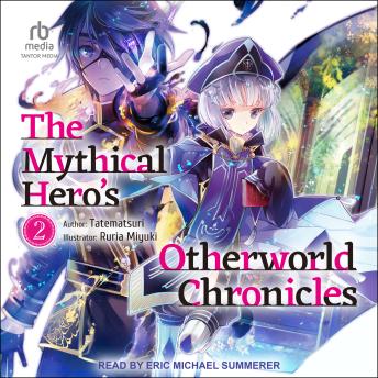 The Mythical Hero's Otherworld Chronicles: Volume 2