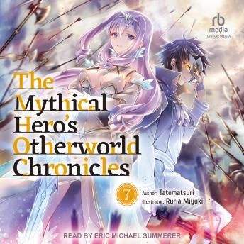 The Mythical Hero's Otherworld Chronicles: Volume 7