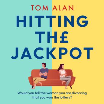 Hitting the Jackpot: A brilliantly funny comedy perfect for fans of Nick Hornby Audiobook by Tom Alan