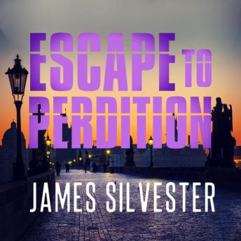 Escape to Perdition: A Gripping international Thriller