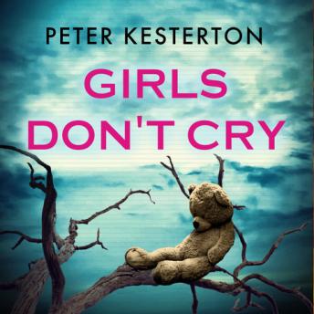 Girls Don't Cry: An utterly gripping and moving psychological thriller
