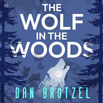 The Wolf in the Woods: A gripping dark comedy where nothing is quite as it seems