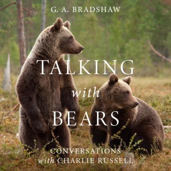 Talking with Bears: Conversations with Charlie Russell
