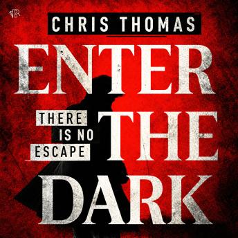 Enter the Dark: A Stunning, Fast-Paced Thriller