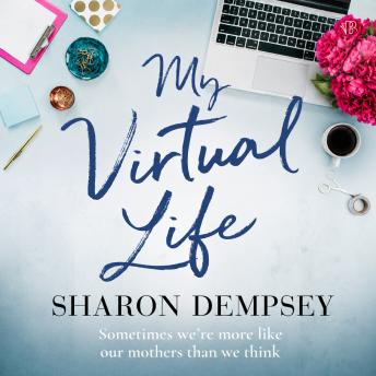 My Virtual Life: A Touching Story about Family Bonds, Secrets and Redemption