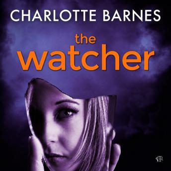 The Watcher: A Gripping Crime Thriller Full of Suspense and Mystery