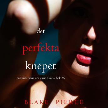 [Swedish] - Det perfekta knepet (En thrillerserie om Jessie Hunt – Bok 25): Digitalt inläst via en datorgenererad röst