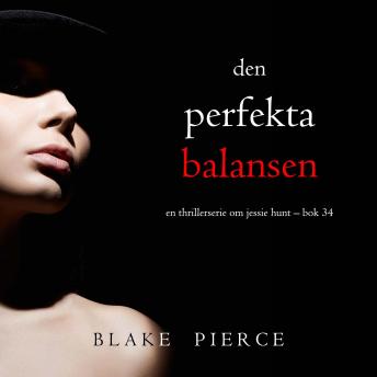 [Swedish] - Den perfekta balansen (En thrillerserie om Jessie Hunt – Bok 34): Digitalt inläst via en datorgenererad röst
