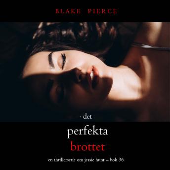 [Swedish] - Det perfekta brottet (En thrillerserie om Jessie Hunt – Bok 36): Digitalt inläst via en datorgenererad röst