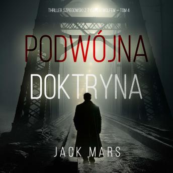 [Polish] - Podwójna doktryna (Thriller szpiegowski z Tylerem Wolfem — Tom 4): Cyfrowa narracja przy użyciu syntezowanego głosu