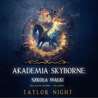 [Polish] - Akademia Skyborne: Szkoła walki (Seria Akademia Skyborne — Tom pierwszy): Cyfrowa narracja przy użyciu syntezowanego głosu