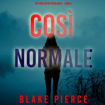 [Italian] - Così Normale (Un Thriller di Faith Bold – Libro 4): Narrato digitalmente con voce sintetizzata