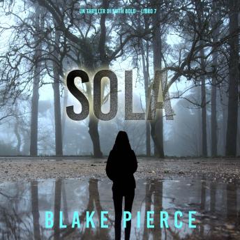 [Italian] - Sola (Un Thriller di Faith Bold – Libro 7): Narrato digitalmente con voce sintetizzata
