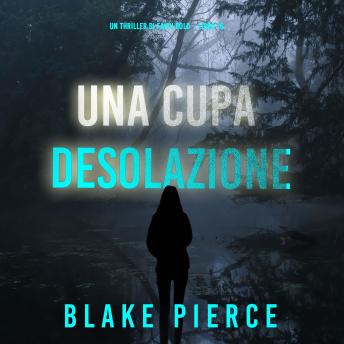 [Italian] - Una Cupa Desolazione (Un Thriller di Faith Bold – Libro 16): Narrato digitalmente con voce sintetizzata