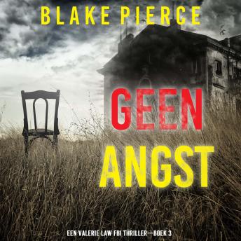 [Dutch; Flemish] - Geen Angst (Een Valerie Law FBI Thriller—Boek 3): Digitaal voorgelezen door een electronisch gegenereerde stem