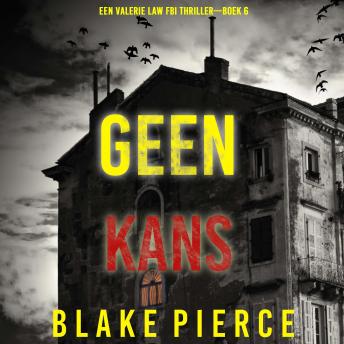 [Dutch; Flemish] - Geen Kans (Een Valerie Law FBI Thriller—Boek 6): Digitaal voorgelezen door een electronisch gegenereerde stem