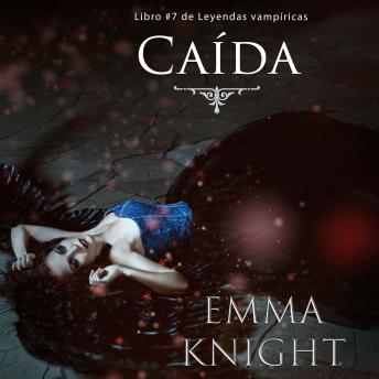 [Spanish] - Caída (Libro #7 de Leyendas vampíricas)