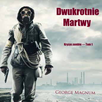 [Polish] - Dwukrotnie martwy (Kryzys zombie — Tom 1)
