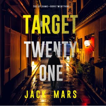 Target Twenty-One (The Spy Game—Book #21)