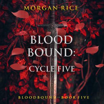 Bloodbound: Cycle Five (Book Five of the Bloodbound Series): Digitally narrated using a synthesized voice