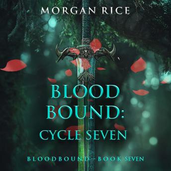 Bloodbound: Cycle Seven (Book Seven of the Bloodbound Series): Digitally narrated using a synthesized voice