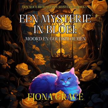 [Dutch; Flemish] - Een Mysterie in Bloei: Moord en Goudsbloemen (Een Alice Bloom Cozy Mysterie—Boek 1): Digitaal voorgelezen door een electronisch gegenereerde stem