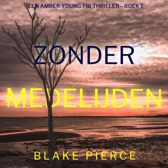 [Dutch; Flemish] - Zonder Medelijden (Een Amber Young Fbi Thriller—Boek 1): Digitaal voorgelezen door een electronisch gegenereerde stem