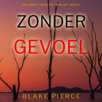 [Dutch; Flemish] - Zonder Gevoel (Een Amber Young Fbi Thriller—Boek 3): Digitaal voorgelezen door een electronisch gegenereerde stem