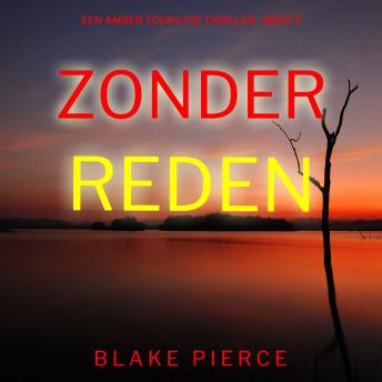 [Dutch; Flemish] - Zonder Reden (Een Amber Young Fbi Thriller—Boek 5): Digitaal voorgelezen door een electronisch gegenereerde stem