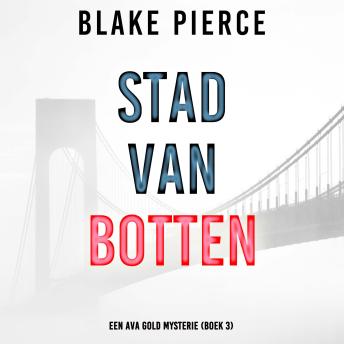 [Dutch; Flemish] - Stad van Botten: Een Ava Gold Mysterie (Boek 3): Digitaal voorgelezen door een electronisch gegenereerde stem