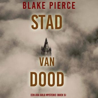 [Dutch; Flemish] - Stad Van Dood: Een Ava Gold Mysterie (Boek 5): Digitaal voorgelezen door een electronisch gegenereerde stem
