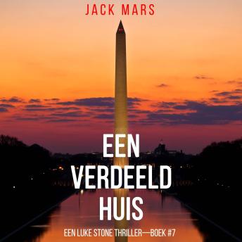 [Dutch; Flemish] - Een Verdeeld Huis (Een Luke Stone Thriller—Boek #7): Digitaal voorgelezen door een electronisch gegenereerde stem