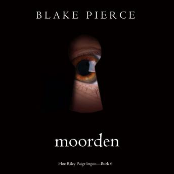 [Dutch; Flemish] - Moorden (Hoe Riley Paige begon—Boek 6): Digitaal voorgelezen door een electronisch gegenereerde stem