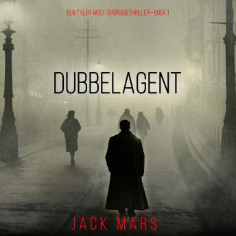 [Dutch; Flemish] - Dubbelagent (Een Tyler Wolf Spionagethriller—Boek 1): Digitaal voorgelezen door een electronisch gegenereerde stem
