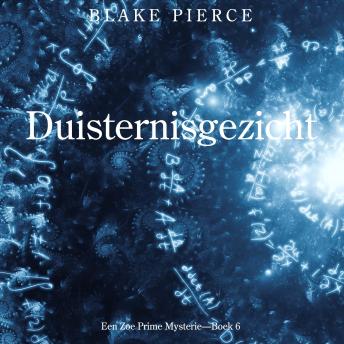[Dutch; Flemish] - Duisternisgezicht (Een Zoe Prime Mysterie—Boek 6): Digitaal voorgelezen door een electronisch gegenereerde stem