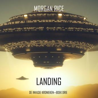 [Dutch; Flemish] - Landing (De Invasie Kronieken—Boek Drie): Een Science Fiction Thriller: Digitaal voorgelezen door een electronisch gegenereerde stem