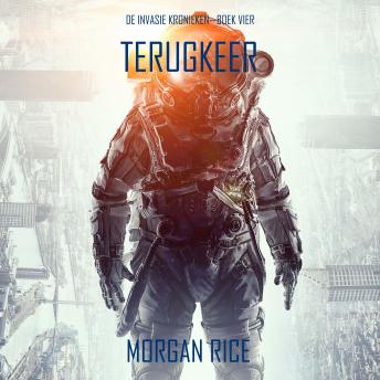 [Dutch; Flemish] - Terugkeer (De Invasie Kronieken—Boek Vier): Een Science Fiction Thriller: Digitaal voorgelezen door een electronisch gegenereerde stem