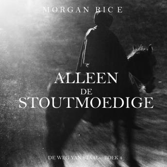 [Dutch; Flemish] - Alleen de Stoutmoedige (De Weg van Staal—Boek 4): Digitaal voorgelezen door een electronisch gegenereerde stem