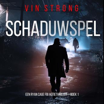 [Dutch; Flemish] - Schaduwspel (Een Ryan Cage FBI Actiethriller—Boek 1): Digitaal voorgelezen door een electronisch gegenereerde stem