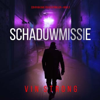 [Dutch; Flemish] - Schaduwmissie (Een Ryan Cage FBI Actiethriller—Boek 3): Digitaal voorgelezen door een electronisch gegenereerde stem