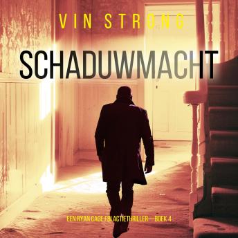 [Dutch; Flemish] - Schaduwmacht (Een Ryan Cage FBI Actiethriller—Boek 4): Digitaal voorgelezen door een electronisch gegenereerde stem