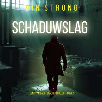 [Dutch; Flemish] - Schaduwslag (Een Ryan Cage FBI Actiethriller—Boek 5): Digitaal voorgelezen door een electronisch gegenereerde stem