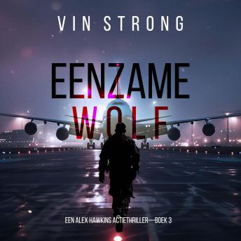 [Dutch; Flemish] - Eenzame Wolf (Een Alex Hawkins Actiethriller—Boek 3): Digitaal voorgelezen door een electronisch gegenereerde stem