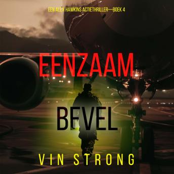 [Dutch; Flemish] - Eenzaam Bevel (Een Alex Hawkins Actiethriller—Boek 4): Digitaal voorgelezen door een electronisch gegenereerde stem
