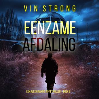 [Dutch; Flemish] - Eenzame Afdaling (Een Alex Hawkins Actiethriller—Boek 6): Digitaal voorgelezen door een electronisch gegenereerde stem