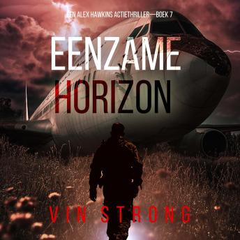 [Dutch; Flemish] - Eenzame Horizon (Een Alex Hawkins Actiethriller—Boek 7): Digitaal voorgelezen door een electronisch gegenereerde stem